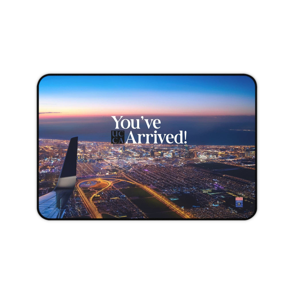 You've Arrived! Desk Mat - 3 Sizes 12