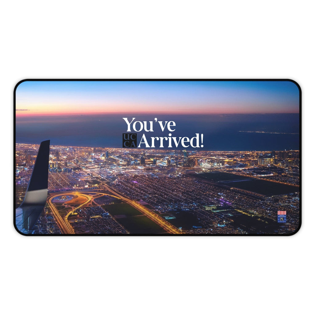 You've Arrived! Desk Mat - 3 Sizes 12