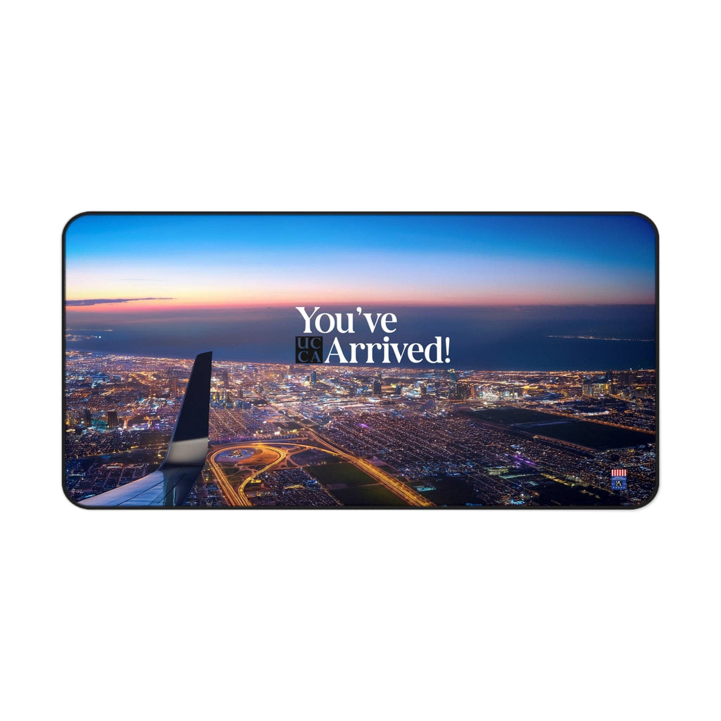 You've Arrived! Desk Mat - 3 Sizes 16