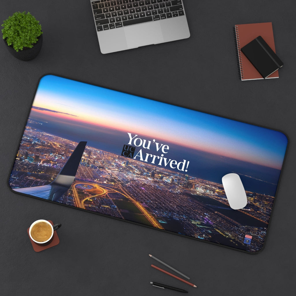 You've Arrived! Desk Mat - 3 Sizes Home Decor